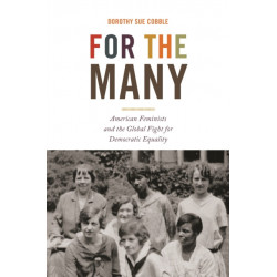 For the Many: American Feminists and the Global Fight for Democratic Equality
