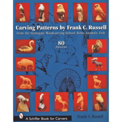 Carving Patterns by Frank C. Russell: from the Stonegate Woodcarving School: Birds, Animals, Fish