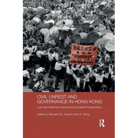 Civil Unrest and Governance in Hong Kong: Law and Order from Historical and Cultural Perspectives