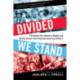 Divided We Stand: The Battle Over Women's Rights and Family Values That Polarized American Politics