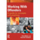 Working With Offenders: A Guide to Concepts and Practices