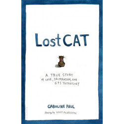 Lost Cat: A True Story of Love, Desperation, and GPS Technology