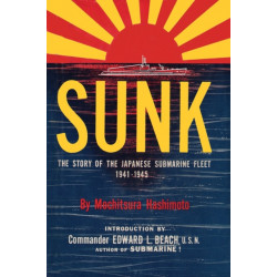 Sunk: The Story of the Japanese Submarine Fleet, 1941-1945