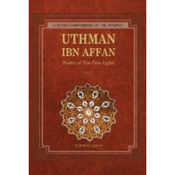 Uthman Ibn Affan: Bearer of Two Pure Lights