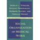 Social Organization of Medical Work