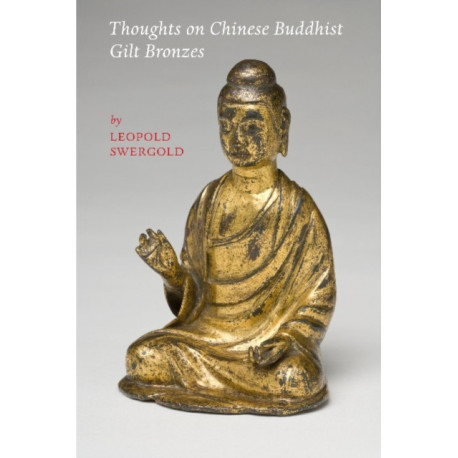 Thoughts on Chinese Buddhist Gilt Bronzes