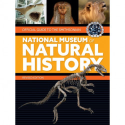 Official Guide to the Smithsonian National Museum of Natural History
