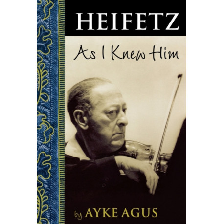 Heifetz As I Knew Him