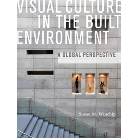 Visual Culture in the Built Environment: A Global Perspective