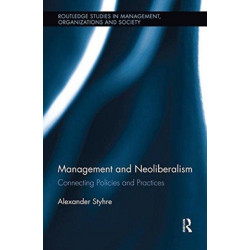 Management and Neoliberalism: Connecting Policies and Practices