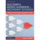 Successful Middle Leadership in Secondary Schools: A Practical Guide to Subject and Team Effectiveness