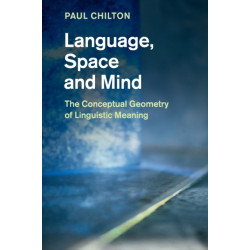 Language, Space and Mind: The Conceptual Geometry of Linguistic Meaning
