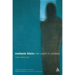 Melanie Klein: Her Work in Context