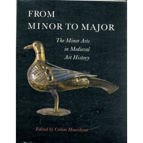 From Minor to Major: The Minor Arts in Medieval Art History