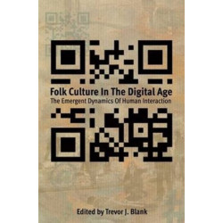 Folk Culture in the Digital Age: The Emergent Dynamics of Human Interaction