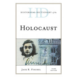 Historical Dictionary of the Holocaust