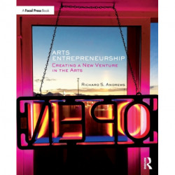 Arts Entrepreneurship: Creating a New Venture in the Arts