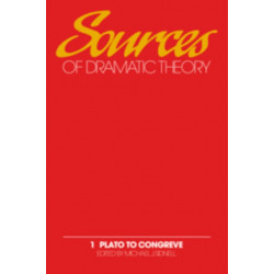 Sources of Dramatic Theory: Volume 1, Plato to Congreve