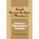 God, Knowledge, and Mystery: Essays in Philosophical Theology