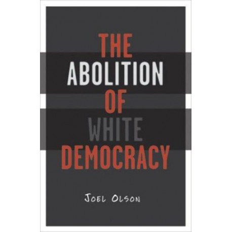 Abolition of White Democracy