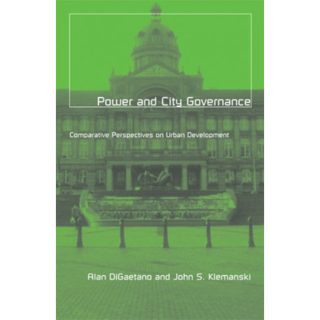 Power and City Governance: Comparative Perspectives on Urban Development