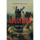 Abolition: A History of Slavery and Antislavery