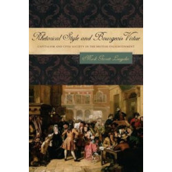 Rhetorical Style and Bourgeois Virtue: Capitalism and Civil Society in the British Enlightenment