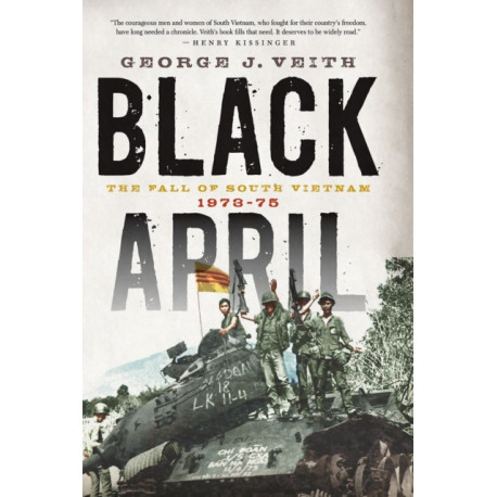 Black April: The Fall of South Vietnam, 1973-75
