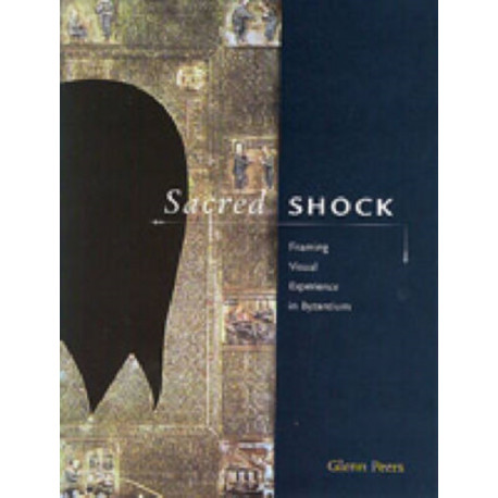 Sacred Shock: Framing Visual Experience in Byzantium