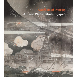 Conflicts of Interest: Art and War in Modern Japan