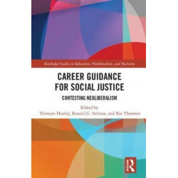 Career Guidance for Social Justice: Contesting Neoliberalism