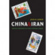 China and Iran: Ancient Partners in a Post-Imperial World