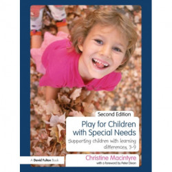 Play for Children with Special Needs: Supporting children with learning differences, 3-9