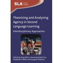 Theorizing and Analyzing Agency in Second Language Learning: Interdisciplinary Approaches