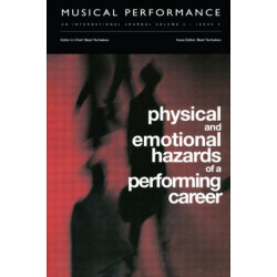 Physical and Emotional Hazards of a Performing Career: A special issue of the journal Musical Performance.