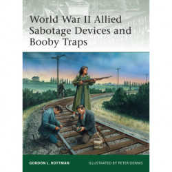 World War II Allied Sabotage Devices and Booby Traps