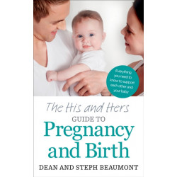 The His and Hers Guide to Pregnancy and Birth