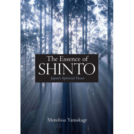 The Essence of Shinto: Japan's Spiritual Heart