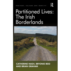 Partitioned Lives: The Irish Borderlands