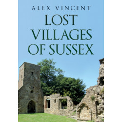 Lost Villages of Sussex