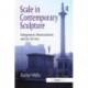 Scale in Contemporary Sculpture: Enlargement, Miniaturisation and the Life-Size