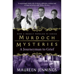 Murdoch Mysteries - Journeyman to Grief