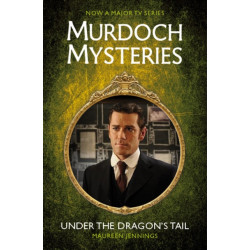 Murdoch Mysteries - Under the Dragon's Tail