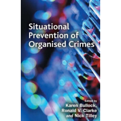 Situational Prevention of Organised Crimes