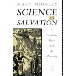 Science as Salvation: A Modern Myth and its Meaning