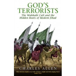 God's Terrorists: The Wahhabi Cult and the Hidden Roots of Modern Jihad