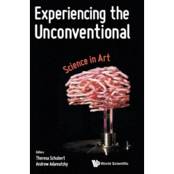 Experiencing The Unconventional: Science In Art