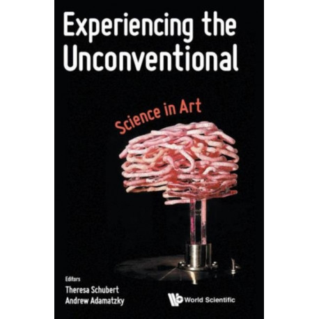 Experiencing The Unconventional: Science In Art