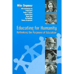 Educating for Humanity: Rethinking the Purposes of Education
