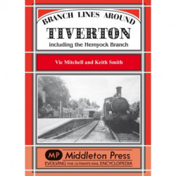 Branch Lines Around Tiverton Including the Hemyock Branch